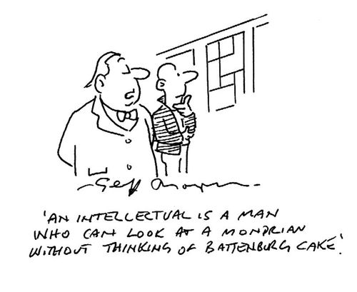 "An intellectual is a man who can look at a Mondrian without thinking of Battenburg cake."