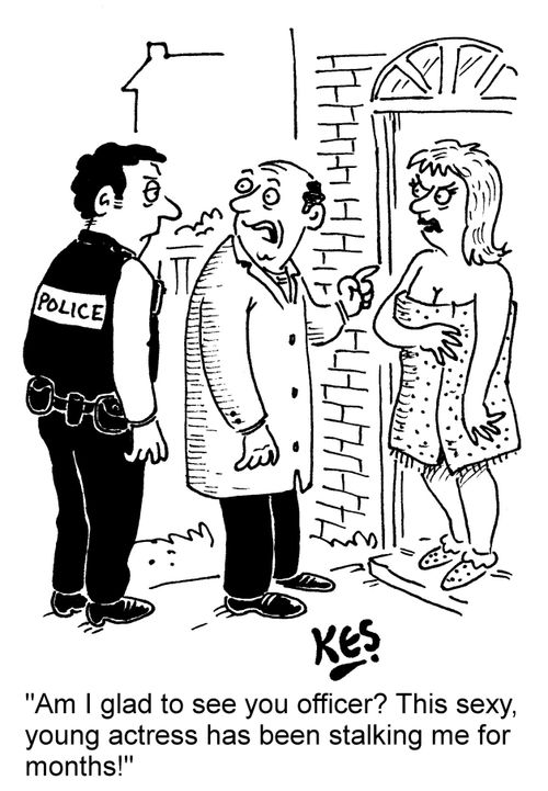 "Am I glad to see you officer? This sexy, young actress has been stalking me for months!"