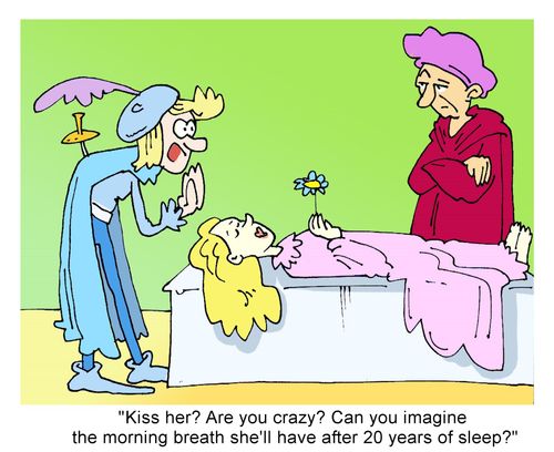 "Kiss her? Are you crazy? Can you imagine the morning breath she'll have after 20 years of sleep?"