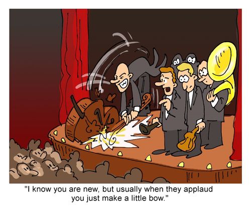 "I know you are new, but, usually when they applaud you just make a little bow."