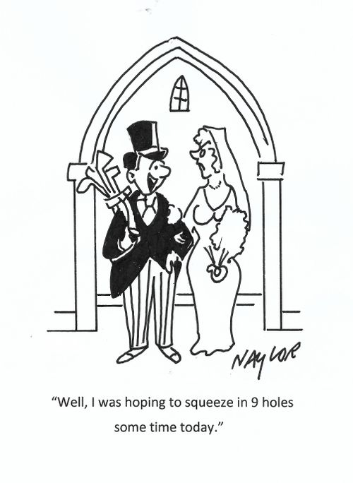 "Well, I was hoping to squuze in 9 holes some time today."