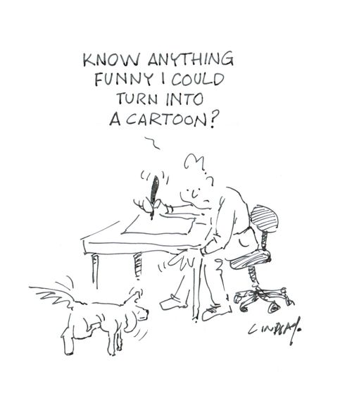 "Know anything funny I could turn into a cartoon?"