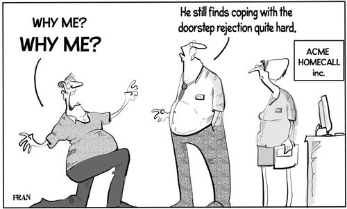 "He finds coping with the doorstep rejection quite hard."