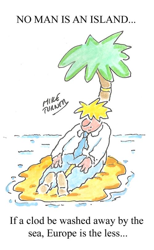 If a clod be washed away by the sea, Europe is the less...
