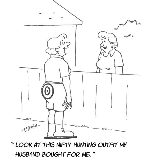 "Look at this nifty hunting outfit my husband bought for me."
