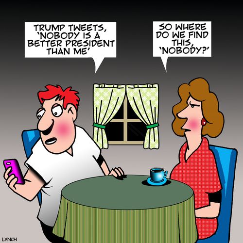 Trump tweets, 'Nobody is a better president than me.'"