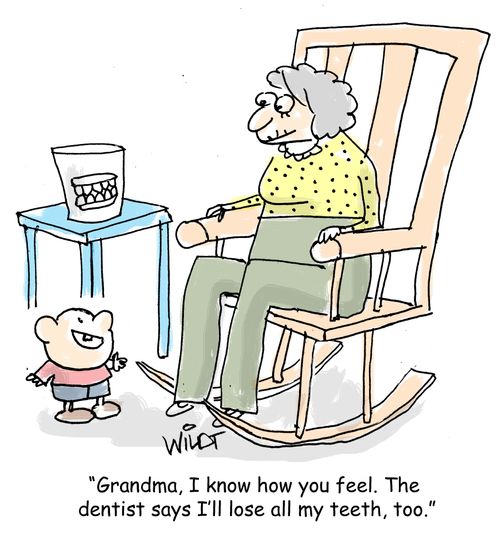 "Grandma, I know how you feel. The dentist says I'll lose all my teeth, too."
