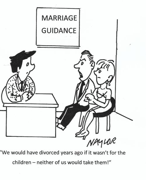 "We would have divorced years ago if it wasn't for the children - neither of us would take them!"