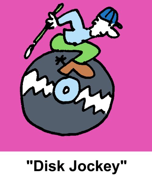 "Disk Jockey"