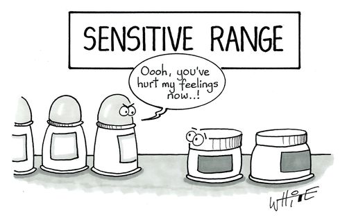 Sensitive Range: "Ooooh, you've hurt my feelings now...!"