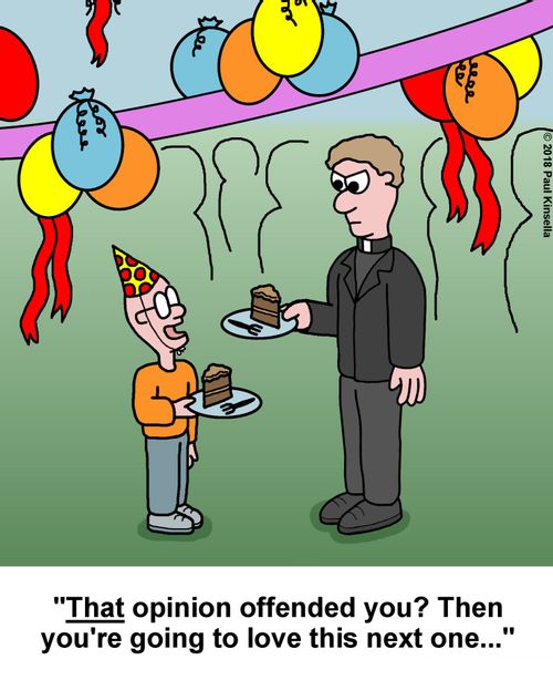 "That opinion offended you? Then you're going to love this next one..."