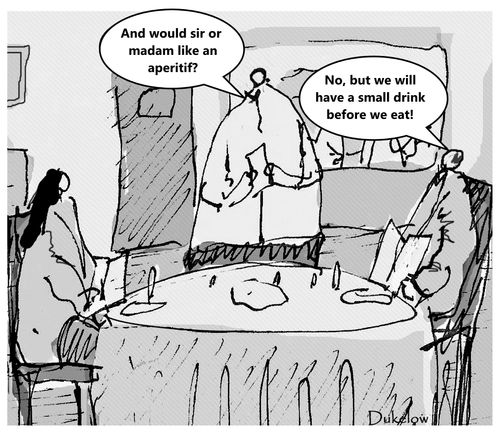 "And would sir or madam like an aperitif?"