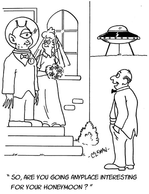 "So, are you going anyplace interesting for your honeymoon?"