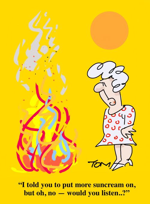 "I told you to put more suncream on, but oh, no - would you listen..?"