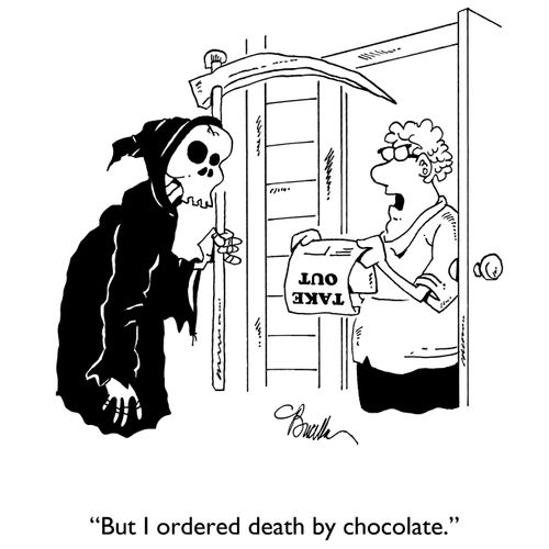 "But I ordered death by chocolate."