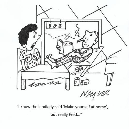 "I know the landlady said 'Make yourself at home', but really Fred..."