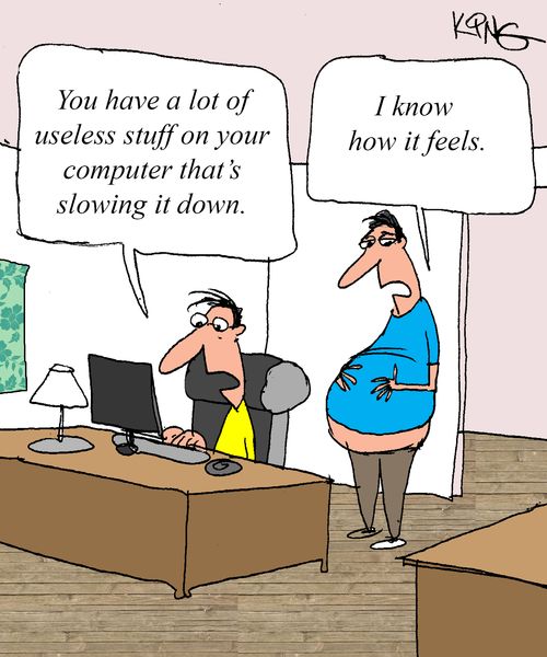 "You have a lot of useless stuff on your computer that's slowing it down."