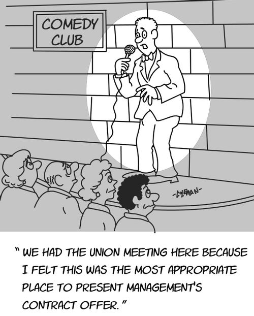 "We had the union meeting here because I felt this was the most appropriate place to present management's contract offer."