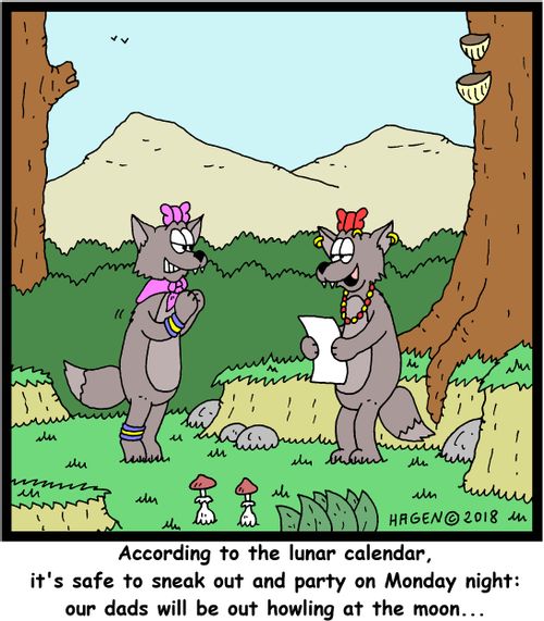 "According to the lunar calendar, it's safe to sneak out and party on Monday night: our dads will be out howling at the moon..."