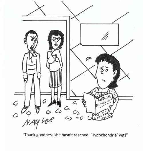 "Thank goodness she hasn't reached 'Hypochonria' yet!"