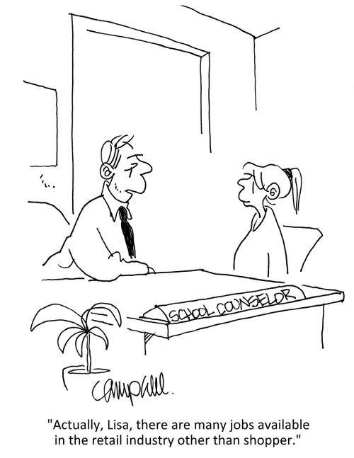 "Actually, Lisa, there are many jobs available in the retail industry other than shopper."