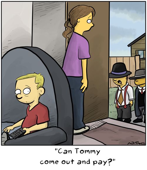 "Can Tommy come out and pay?"