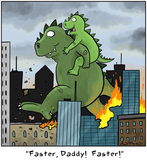 "Faster, Daddy! Faster!"