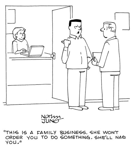 "This is a family business. She won't order you to do something. She'll nag you."