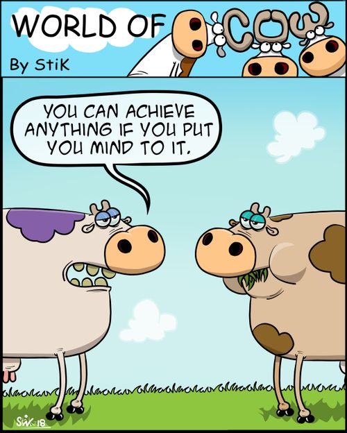 "You can achieve anything if you put you mind to it."
