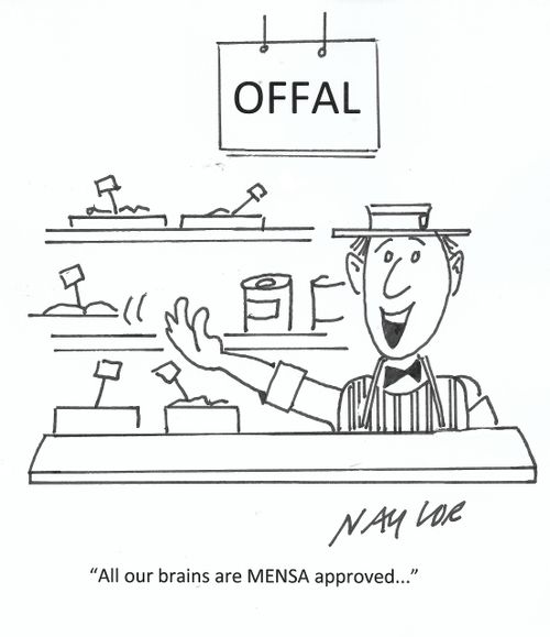 "All our bains are MENSA approved..."