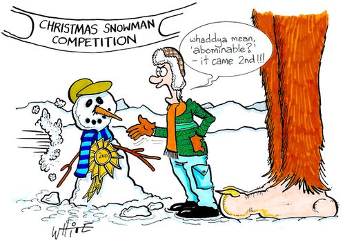 "Whaddya mean, 'abominable?' - it came 2nd!!!"