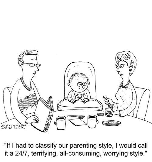 "If I had to classify our parenting style, I would call it a 24/7, terrifying, all-consuming, worrying style."