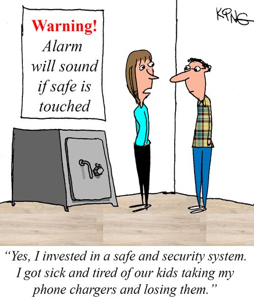 "Yes, I invested in a safe and security system. I got sick and tired of our kids taking my phone chargers and losing them."