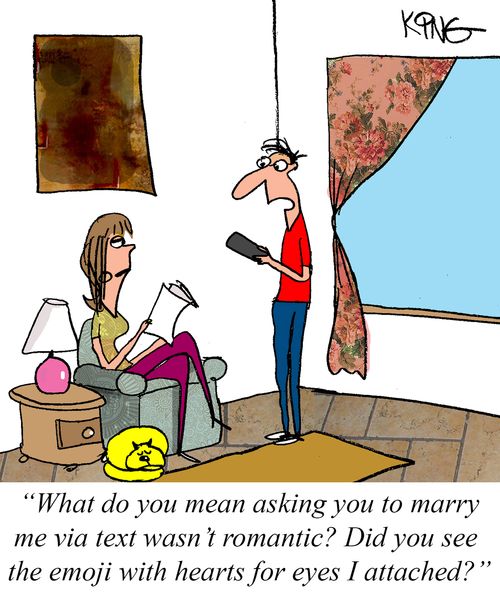 "What do you mean asking you to marry me via text wasn't romantic? Did you see the emoji with hearts for eyes I attached?"