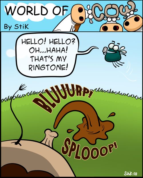 "Hello! Hello? Oh...haha! That's my ringtone!"