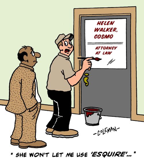 "She won't let me use 'ESQUIRE'..."