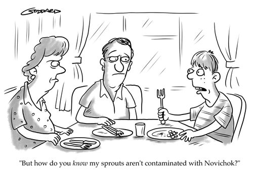 "But how do you know my sprouts aren't contaminated with novichok?"