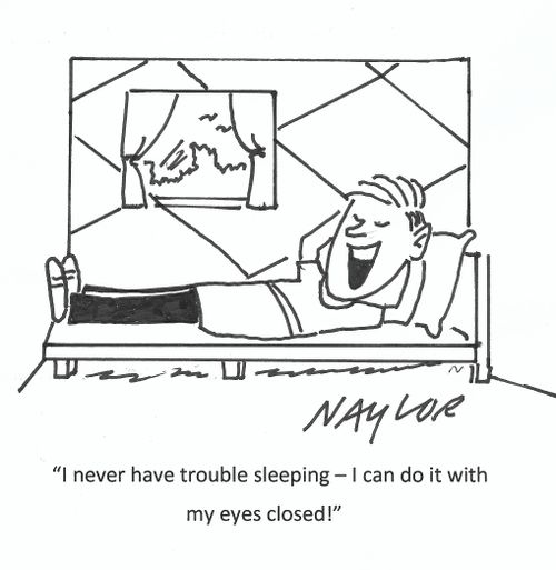 "I never have trouble sleeping - I can do it with my eyes closed!"