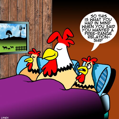 "So this is what you had in mind when you said you wanted a free-range relationship."