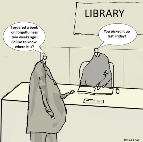 "I ordered a book on forgetfulness two weeks ago! I'd like to know where it is?"