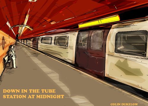Down in the tube station at midnight.