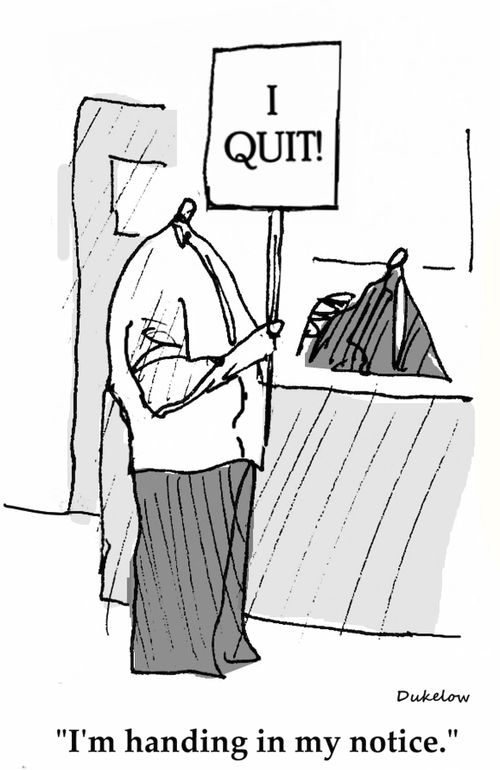 "I'm handing in my notice."