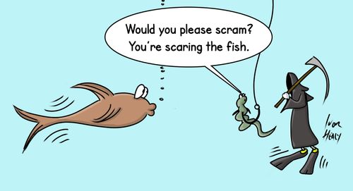 "Would you please scram? You're scaring the fish."