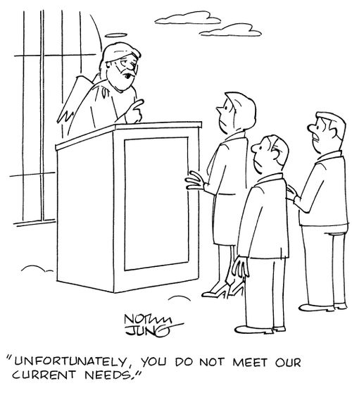 "Unfortunately, you do not meet our current needs."