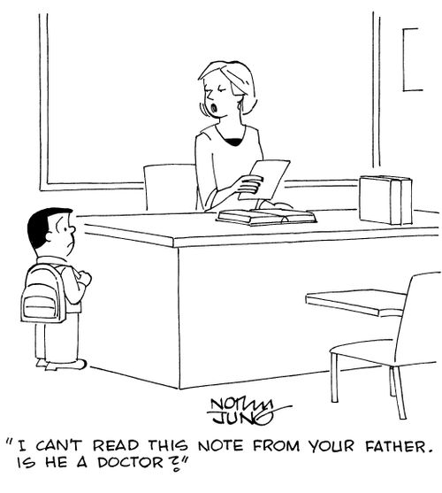 "I can't read this note from your father. Is he a doctor?"