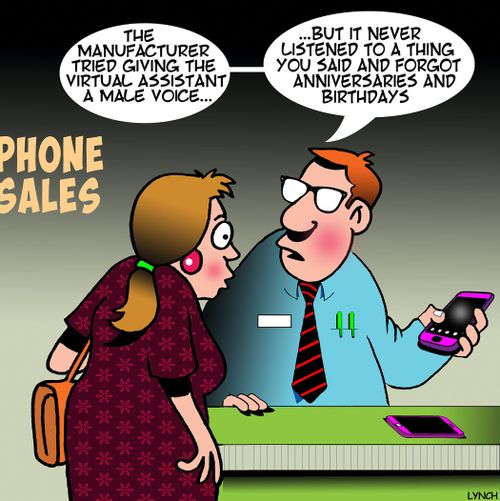 The manufacturer tried giving the virtual assistant a male voice...but it never listened to a thing you said and forgot anniversaries and birthdays."