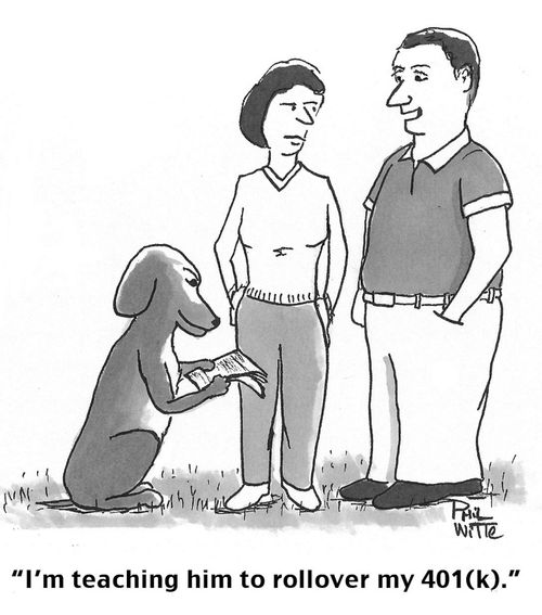 "I'm teaching him to rollover my 401 (k)."
