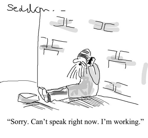 "Sorry. Can't speak right now. I'm working."