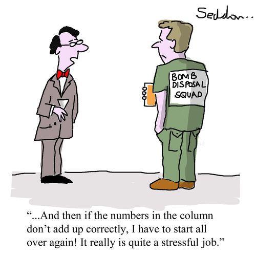 "...And then in the numbers in the column don't add up correctly, I have to start all over again. It really is quite a stressful job."