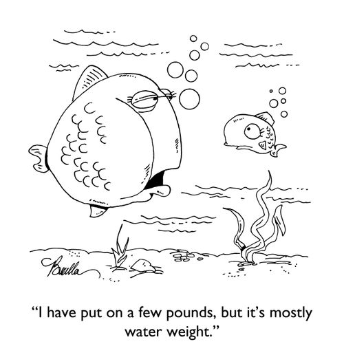 "I have put on a few pounds, but it's mostly water weight."